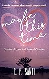 Maybe This Time by C.P. Santi