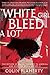 'White Girl Bleed A Lot' by Colin Flaherty
