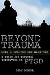 Beyond Trauma: Hope and Healing for Warriors: A Guide for Pastoral Caregivers on PTSD