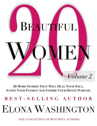 20 Beautiful Women, Volume 2: 20 More Stories That Will Heal Your Soul, Ignite Your Passion, And Inspire Your Divine Purpose