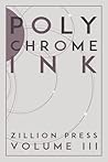 Polychrome Ink, Volume III Polychrome Ink, Volume III