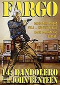 Fargo 14: Bandolero
