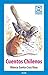 Cuentos chilenos (Spanish Edition)