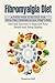 Fibromyalgia Diet: A Food-Wise Strategy for Treating Fibromyalgia Symptoms. Diet and Exercise to Improve Your Health, Lifestyle, and Sleep Quality ... fibromyalgia diet, fibromyalgia for dummies)