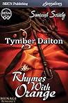 Rhymes With Orange by Tymber Dalton
