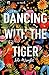 Dancing with the Tiger
