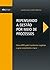 Repensando a Gestão por Meio de Processos: Como BPM pode transformar negócios e gerar crescimento e lucro (Portuguese Edition)