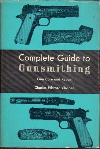 Gun Care and Repair, a Manual of Gunsmithing