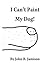 I Can't Paint My Dog by Pops Jamison