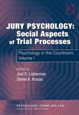 Jury Psychology: Social Aspects of Trial Processes: Psychology in the Courtroom, Volume 1 (Kindle Edition)