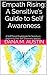 Empath Rising: A Sensitive's Guide to Self Awareness: A Self Paced Guidebook for Sensitives beginning their Self Discovery Journey