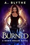 Burned by A. Blythe Burned by A. Blythe