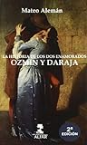 Historia de los dos enamorados Ozmín y Daraja by Mateo Alemán y de Enero