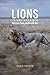 Lions in the Balance by Craig Packer