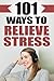 Stress Management: 101 Ways To Relieve Stress: How To Reduce Stress And Relax