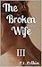 The Broken Wife: III