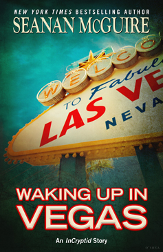 Waking Up In Vegas (InCryptid, #3.5)