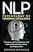 NLP: Psychology Of Personal Excellence, Conquer Self Confidence And Overcome Anxiety, Stress And Depression: (3 Free Bonus Soundtracks Included) (Re-programming, ... Neuro Linguistic Programming, Hypnosis)