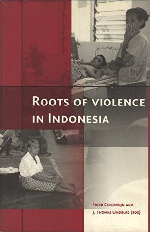 Roots of Violence in Indonesia: Contemporary Violence in Historical Perspective (Hardcover)