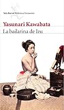 La bailarina de Izu by Yasunari Kawabata La bailarina de Izu by Yasunari Kawabata