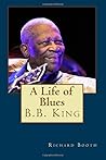 B.B. King: A Life of Blues