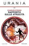 Rapporto sulle atrocità by Charles Stross