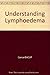 Understanding Lymphoedema