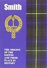 Smith: The Origins of the Smiths and Their Place in History (Scottish Clan Mini-Book)