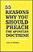 55 Reasons Why You Should Preach the Apostles Doctrine by Paul B. Thomas