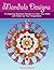 Mandala Designs: 70 Inspiring Mandala Designs to Calm Your Mind and Wake Up Your Imagination (mandala designs, mandala, mosaic designs)
