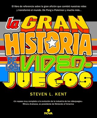 Portada de La gran historia de los videojuegos, de Steven L. Kent