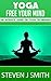Yoga - Beginners Ultimate Guide: Refresh Your Mind And Body (Treatments and Therapies Book 6)