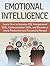 Emotional Intelligence: Learn How to Increase EQ, Interpersonal Skills, Communication Skills, and Become a More Productive and Successful Person! (Emotional ... at work, increase emotional intelligence)