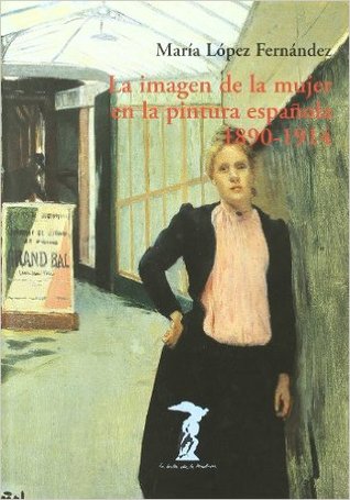 La imagen de la mujer en la pintura española 1890-1914