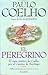 El peregrino by Paulo Coelho El peregrino by Paulo Coelho