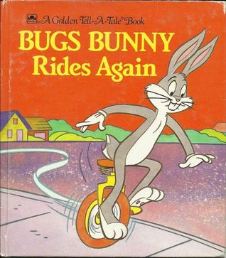 Bugs Bunny Rides Again (A Golden tell-a-tale book)