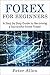 Forex For Beginners: A Step by Step Guide to Becoming a Successful Forex Trader (Forex, Trading, Currency Trading, Personal Finance, Profit, Trading Markets, Financial Markets)