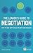 Leader's Guide to Negotiation, The: How to Use Soft Skills to Get Hard Results (Financial Times Series)