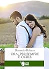 Ora, per sempre e oltre by Demetrio Verbaro