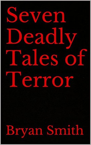 Seven Deadly Tales of Terror (Kindle Edition)
