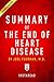 Summary of The End of Heart Disease: by Joel Fuhrman | Includes Analysis