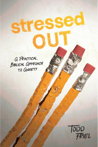 Stressed Out: A Practical, Biblical Approach to Anxiety (Paperback)
