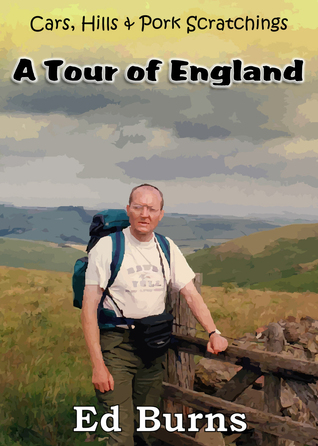 Cars, Hills and Pork Scratchings - A Tour Of England