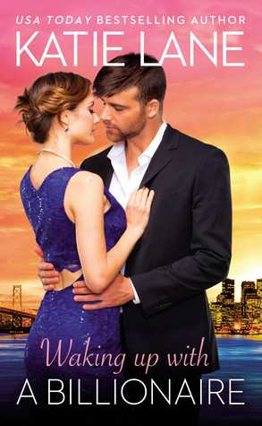 Waking Up With a Billionaire (The Overnight Billionaires #3)