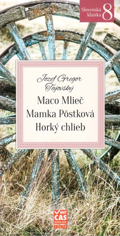 Maco Mlieč, Mamka Pôstková, Horký chlieb (Paperback)