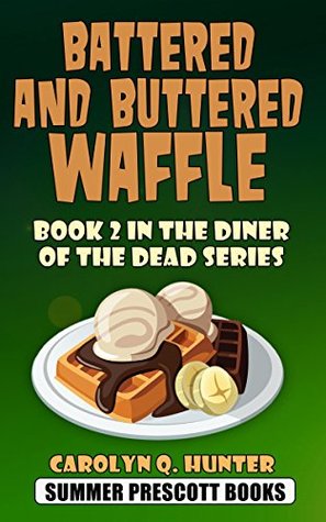 Battered and Buttered Waffle (The Diner of the Dead, #2)