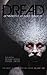 Dread: A Head Full of Bad Dreams