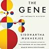 The Gene by Siddhartha Mukherjee The Gene by Siddhartha Mukherjee