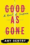 Good as Gone by Amy Gentry