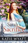 Sarah's Sacrifice by Katie Wyatt